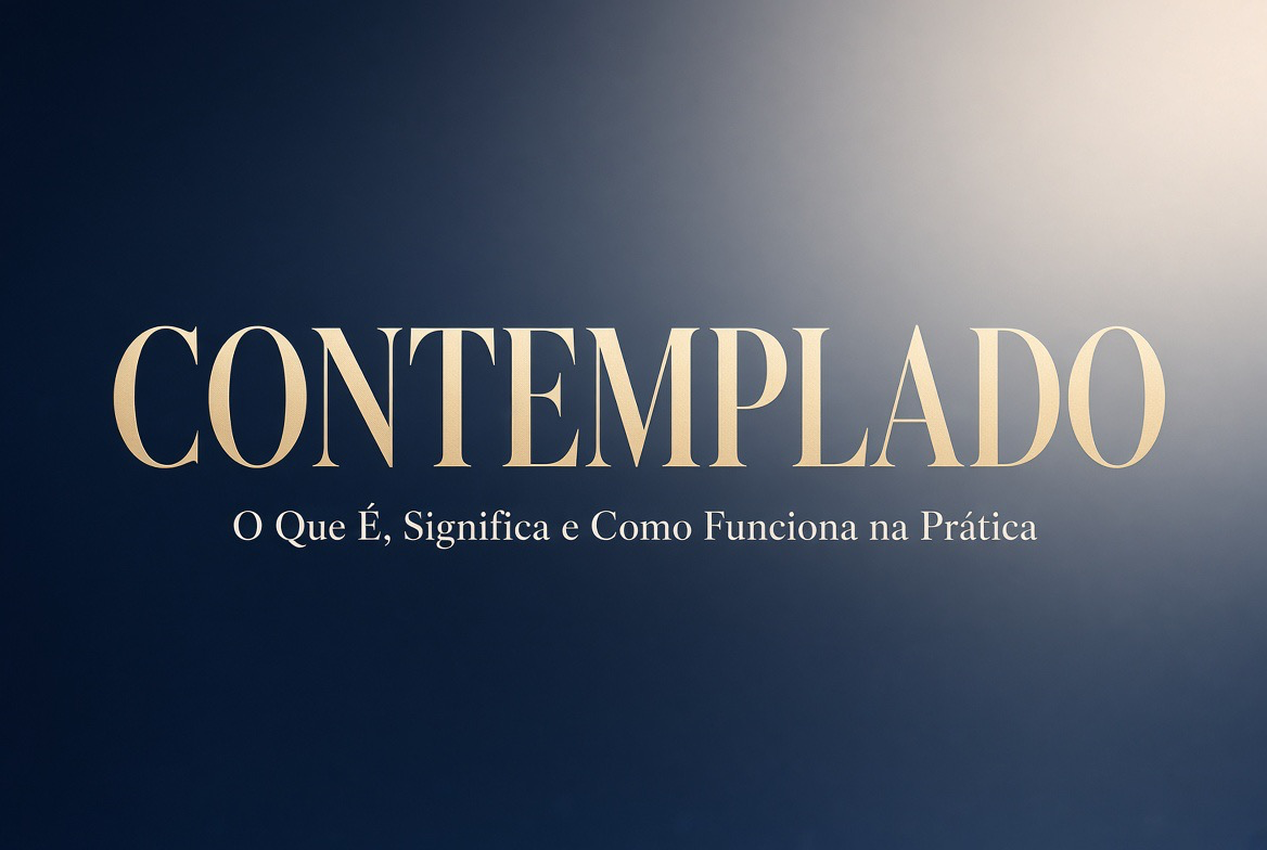 Contemplado: O Que É, Significa e Como Funciona na Prática