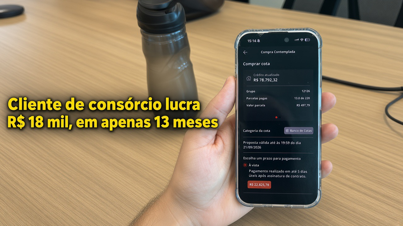 Cliente de consórcio lucra R$ 18 mil em 13 meses ao vender cota contemplada